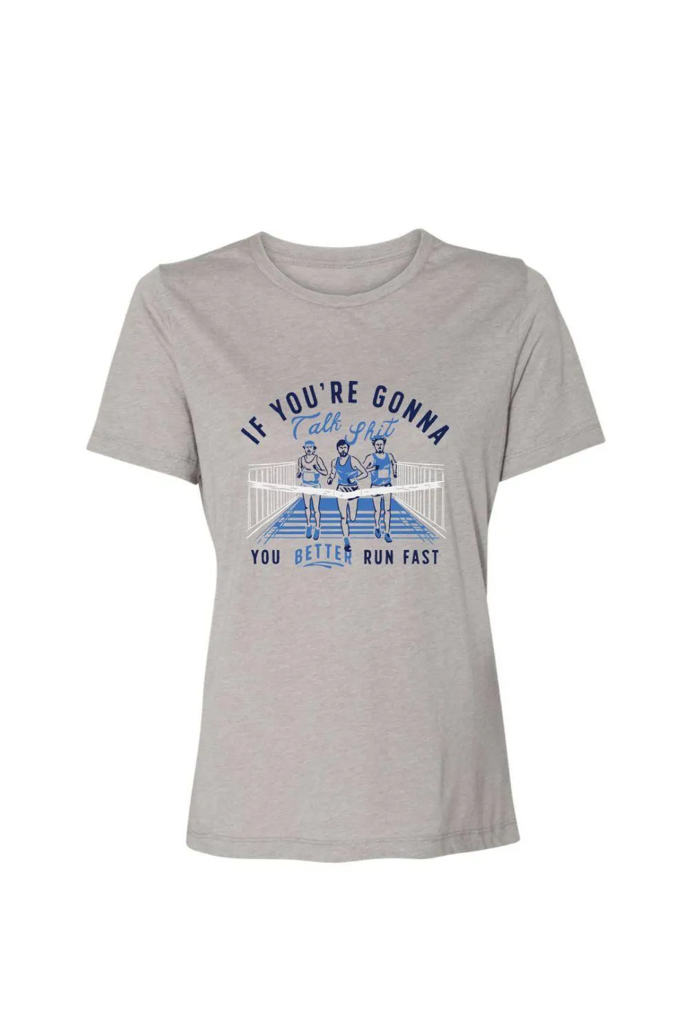 If you're going to talk sh*t Women's T-shirt